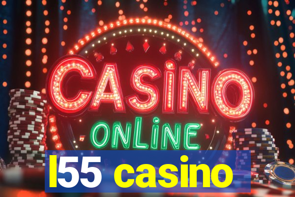 l55 casino